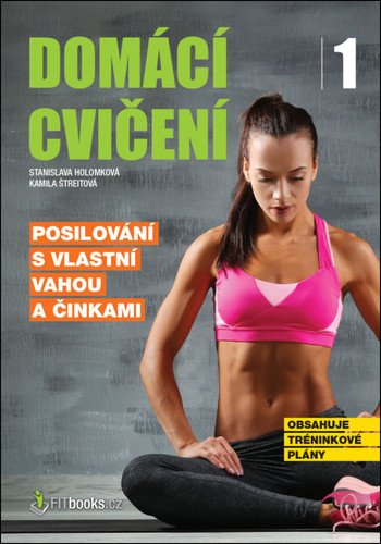 Domácí cvičení 1 - Posilování s vlastní vahou a činkami – Stanislava Holomková, Kamila Štreitová