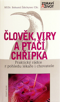 Člověk, viry a ptačí chřipka – Bohumil Ždichynec