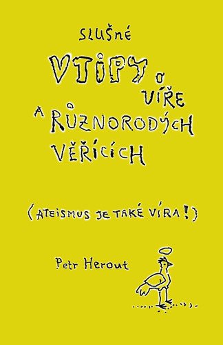 Slušné vtipy o víře a různorodých věřících (Ateismus je také víra!) – Petr Herout