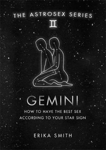 Astrosex: Gemini – Erika W. Smith