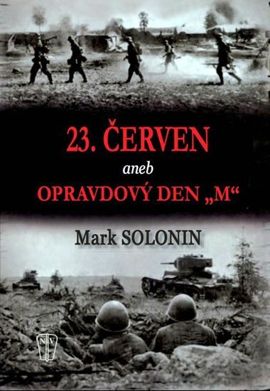 23. červen aneb Opravdový den M – Mark Solonin
