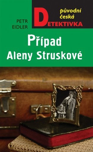 Případ Aleny Struskové – Petr Eidler