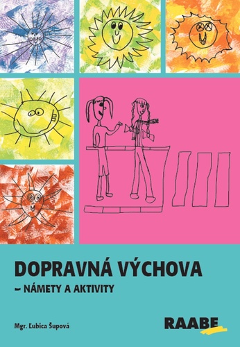 Dopravná výchova - námety a aktivity – Ľubica Šupová