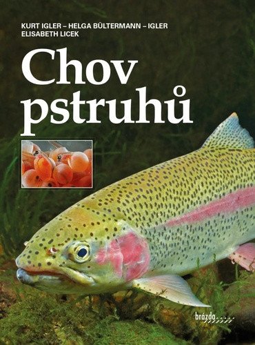 Chov pstruhů – Kurt Igler, Helga Bültermann-Igler, Elisabeth Licek