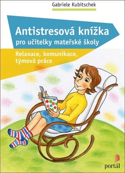Antistresová knížka pro učitelky mateřské školy – Gabriele Kubitschek