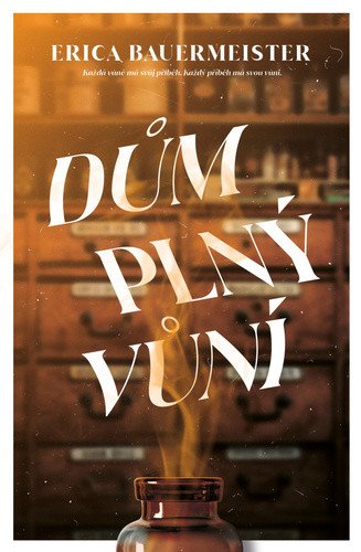 Dům plný vůní – Erica Bauermeister