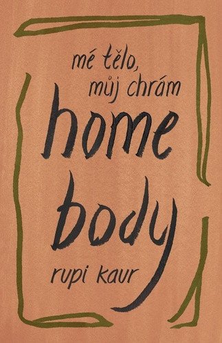 Home Body: Mé tělo, můj chrám – Rupi Kaur