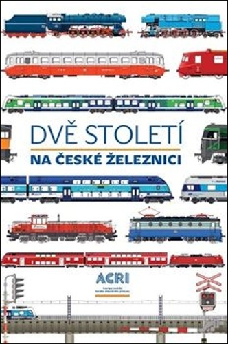 Dvě století na české železnici – kol.