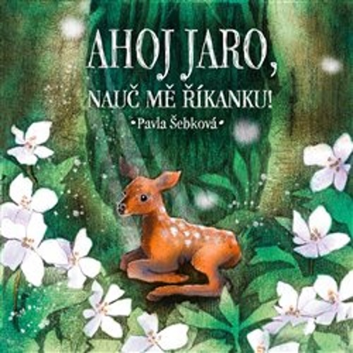 Ahoj jaro, nauč mě říkanku! – Pavla Šebková