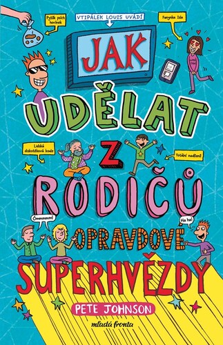 Jak udělat z rodičů opravdové superhvězdy – Pete Johnson