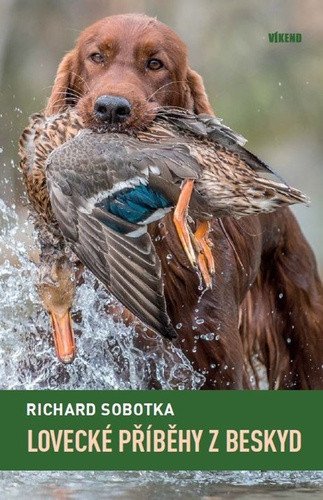 Lovecké příběhy z Beskyd – Richard Sobotka