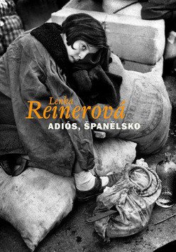 Adiós, Španělsko – Lenka Reinerová