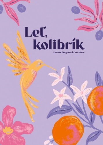 Leť kolibrík – Zuzana Burgerová-Cacciabue