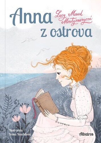 Anna z ostrova – Lucy Maud Montgomeryová, Ivona Knechtlová