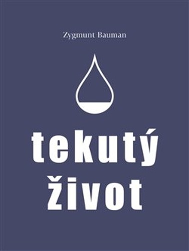 Tekutý život – Zygmunt Bauman
