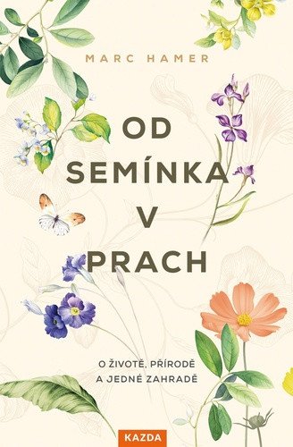 Od semínka v prach – Marc Hamer