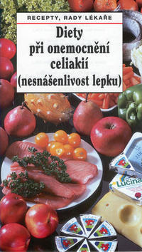Diety při onemocnění celiakií (nesnášenlivost lepku) - Recepty, rady lékaře - Oldřich Pozler; Jaroslav Hejzlar