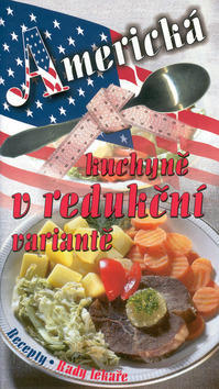 Americká kuchyně v redukční variantě - variantě - Jaroslav Kalivoda