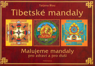 Tibetské mandaly - Malujeme mandaly pro zdraví a pro duši - Tatjana Blau
