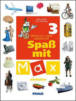 Spaß mit Max 3 učebnice - němčina pro 2. stupeň základních škol - Irena Lenčová; Petra Pleschinger