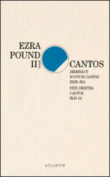 Cantos Jedenáct nových Cantos XXXI-XLI. Pátá desítka Cantos XLII-LI - II - Ezra Pound