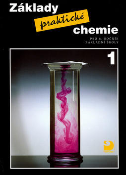 Základy praktické chemie 1 - pro 8. ročník základní školy - Pavel Beneš
