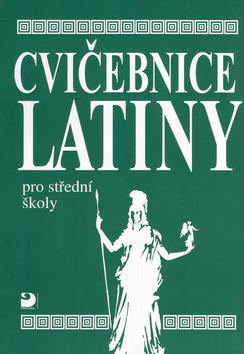 Cvičebnice latiny - pro střední školy - Vlasta Seinerová