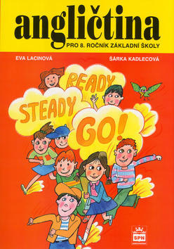 Angličtina pro 8. ročník základní školy - Ready steady go! - Šárka Kadlecová; Eva Lacinová