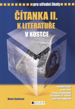 Čítanka II. k literatuře v kostce pro střední školy - Přepracované vydání 2007 - Marie Sochrová