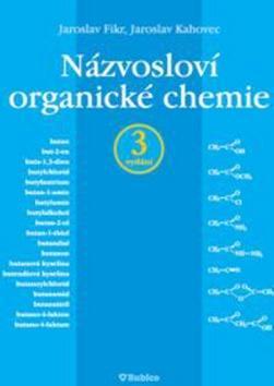 Názvosloví organické chemie - Jaroslav Kahovec; Jaroslav Fikr