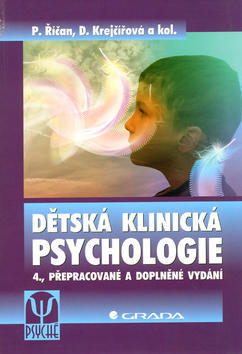 Dětská klinická psychologie - 4., přepracované a doplněné vydání - Pavel Říčan; Dana Krejčířová