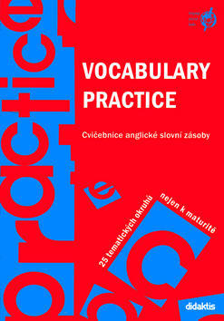 Vocabulary Practice - Cvičebnice anglické slovní zásoby. 25 tematických okruhů nejen k maturitě. - Juraj Belán; Aleš Leznar