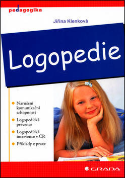 Logopedie - Narušení komunikační schopnosti... - Jiřina Klenková
