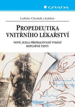 Propedeutika vnitřního lékařství - Nové, zcela přepracované vydání, doplněné testy - Ladislav Chrobák