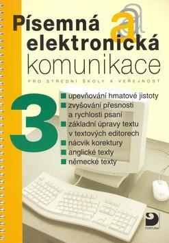 Písemná a elektronická komunikace 3 - pro střední školy a veřejnost - Olga Kuldová; Jiří Kroužek
