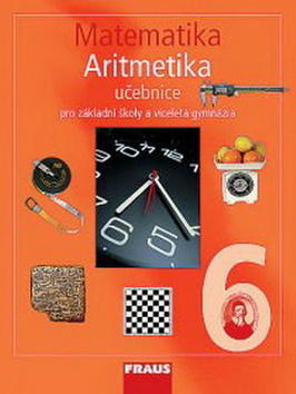 Matematika Aritmetika 6 - Učebnice pro ZŠ a víceletá gymnázia - Helena Binterová
