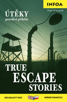 True Escape Stories/Útěky pravdivé příběhy - zrcadlový text středně pokročilí - Paul Dowswell