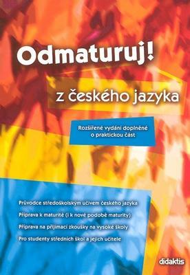 Odmaturuj! z českého jazyka - Rozšířené vydání doplněné o praktickou část - Olga Mužíková