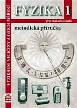 Fyzika 1 pro ZŠ Metodická příručka RVP - Fyzikální veličiny a jejich měření - Jiří Tesař; František Jáchim