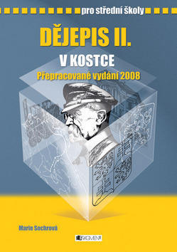 Dějepis II. v kostce pro střední školy - Přepracované vydání 2008 - Marie Sochrová
