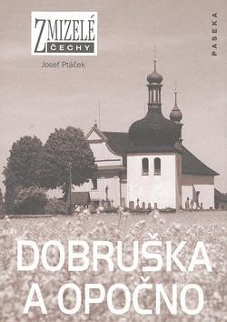 Dobruška a Opočno - Josef Ptáček