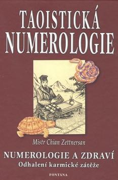 Taoistická numerologie - Numerologie a zdraví - Chian Zettnersan