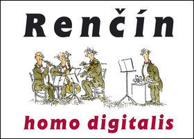 Homo digitalis - doplněná verze knihy Perpetum mobile - Vladimír Renčín