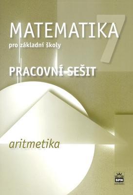 Matematika 7 pro základní školy Aritmetika - Pracovní sešit - Jitka Boušková