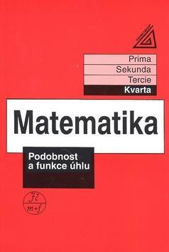 Matematika Podobnost a funkce úhlu - Kvarta - Jiří Herman