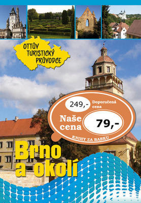 Brno a okolí Ottův turistický průvodce - Anna Víšková; Ivo Paulík