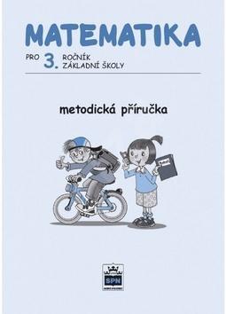 Matematika pro 3. ročník ZŠ Metodická příručka - Miroslava Čížková