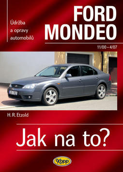 Ford Mondeo od11/00 do 4/07 - Údržba a opravy automobilů č.85 - Hans-Rüdiger Etzold