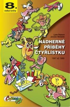 Nádherné příběhy Čtyřlístku - 8. velká kniha, 1987 až 1989 - Ljuba Štíplová; Jaroslav Němeček