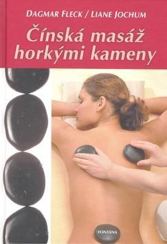 Čínská masáž horkými kameny - Dagmar Fleck; Liane Jochum